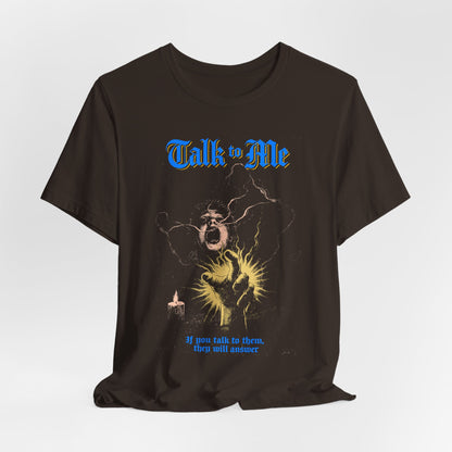 Talk to Me Horror Movie T-Shirt | Unisex Graphic Short Sleeve Tee