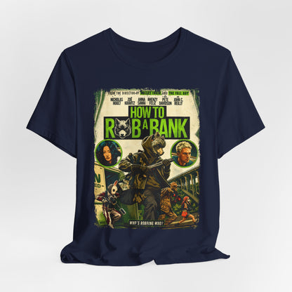 How to Rob a Bank Movie | Unisex Graphic Short Sleeve Tee