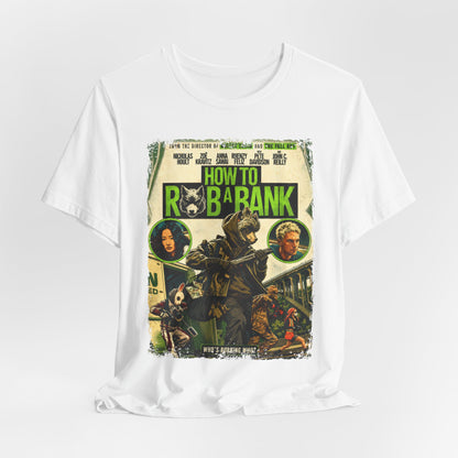 How to Rob a Bank Movie | Unisex Graphic Short Sleeve Tee