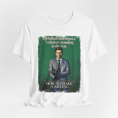 How To Make a Killing Movie T-Shirt | Unisex Graphic Short Sleeve Tee