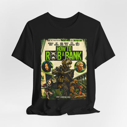 How to Rob a Bank Movie | Unisex Graphic Short Sleeve Tee