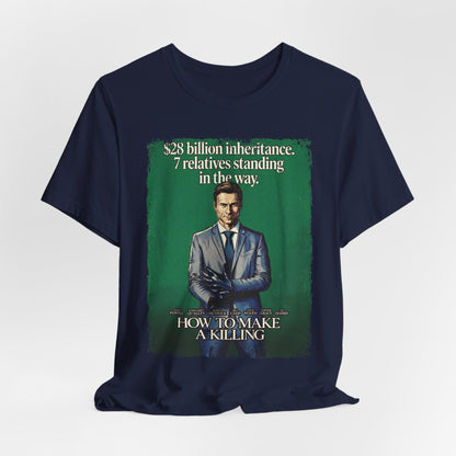 How To Make a Killing Movie T-Shirt | Unisex Graphic Short Sleeve Tee